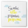Quadro sonhe alto minha pequena amarelo fundo branco