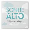 Quadro Sonhe Alto meu Menino Tiffany