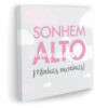 Quadro sonhem alto minhas meninas rosa fundo cinza